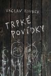 Trpké povídky (Václav Koubek, 2010)